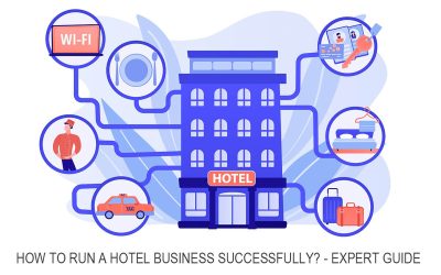 How to Run a Hotel Business Successfully? – Expert Guide